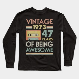 Vintage 1973 47 Years Of Being Awesome 47th Birthday Gifts Long Sleeve T-Shirt